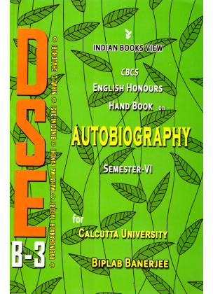 CBCS English Honours DSE B-3 Hand Book on Autobiography Semester-VI | Calcutta University By Biplab Banerjee