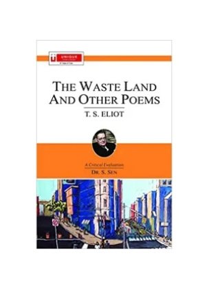 T. S. Eliot The Waste Land And Other Poems [A Critical Evaluation] By Dr. S. Sen