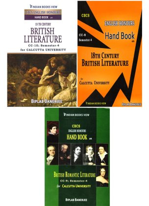 CBCS English Honours Hand Book On 18th Century British Literature Cc8, Sem4,CU|British Romantic Literature Cc9, Sem4,CU|19th Century British Literature Cc10, Sem4,CU