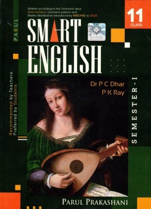 Parul Smart English For Class-11 | Semester-1 By Dr. P C Dhar, P K Ray