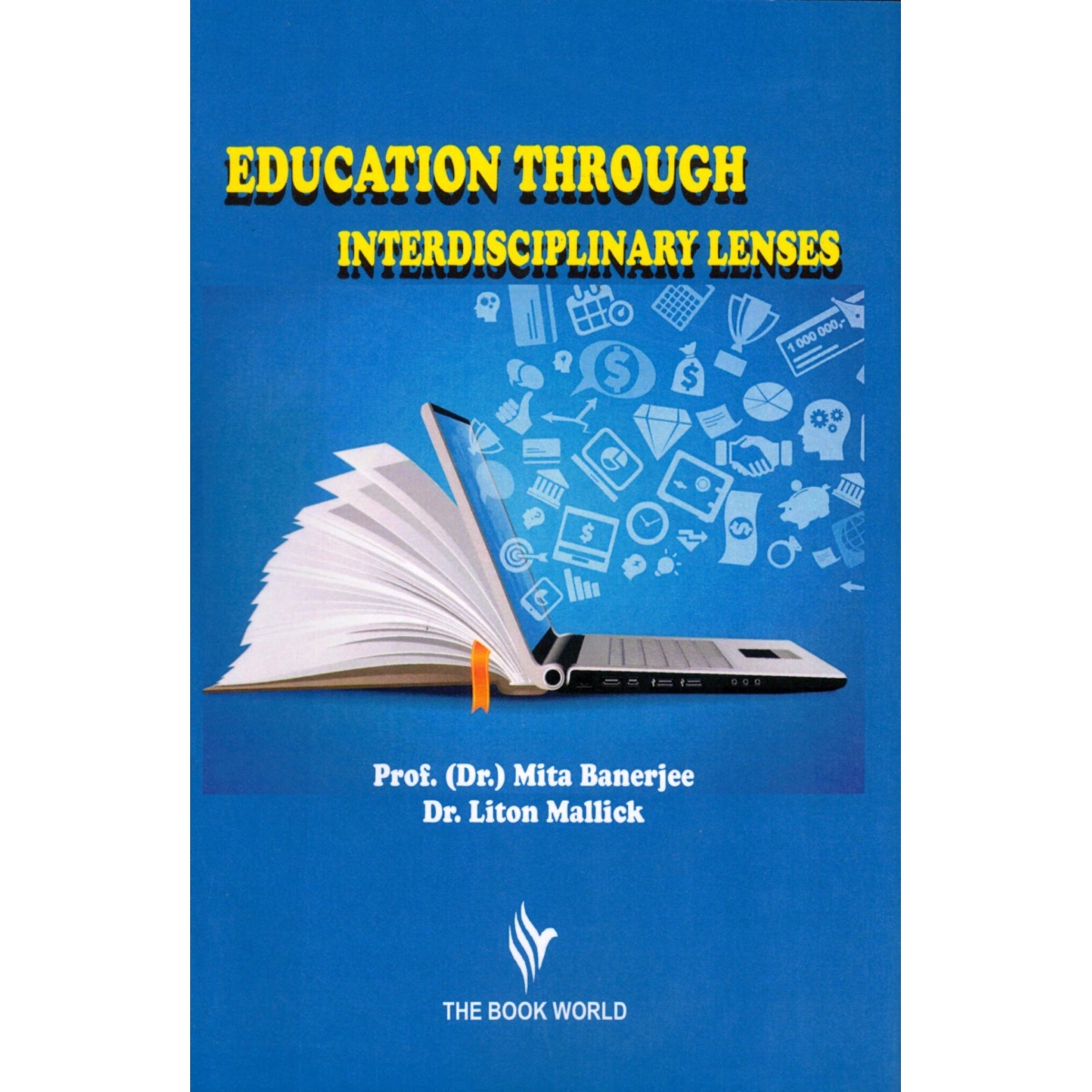 Education Through Interdisciplinary Lenses by Prof. (Dr.) Mita Banerjee, Dr. Liton Mallick