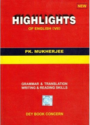 HIGHLIGHTS OF ENGLISH GRAMMAR BY P. K. MUKHERJEE FOR [CLASS- VII]