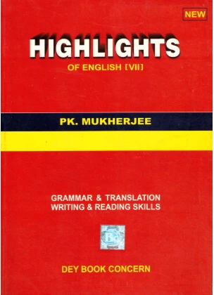 HIGHLIGHTS OF ENGLISH GRAMMAR BY P. K. MUKHERJEE FOR [CLASS- VII]