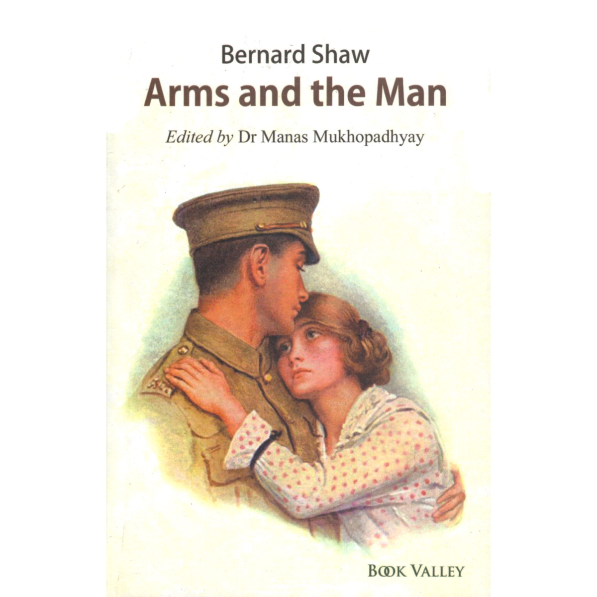 Bernard Shaw ARMS And THE MAN By Dr. Manas Mukhopadhyay