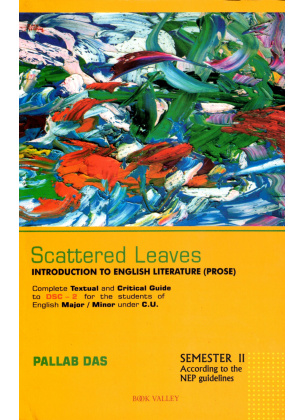 SCATTERED LEAVES Introduction To English Literature (Prose DSC-2 (Major/Minor) Semester-2, Calcutta University By Pallab Das