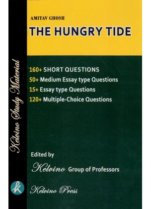 Kelvino Study Material | AMITAV GHOSH THE HUNGRY TIDE