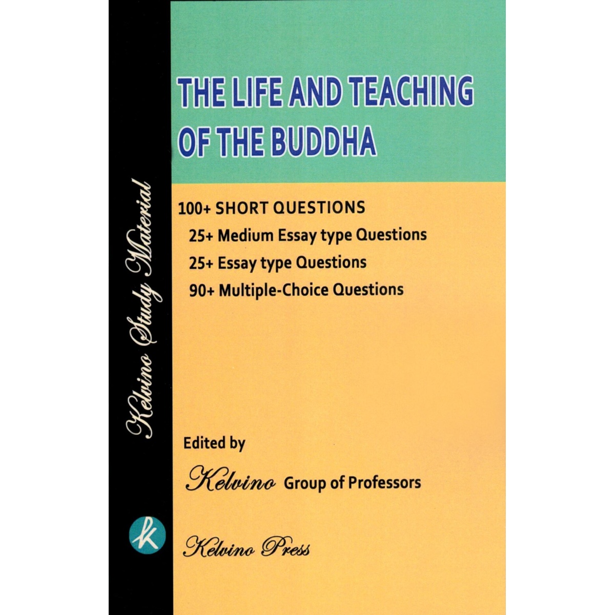 THE LIFE AND TEACHING OF THE BUDDHA | Kelvino Study Material