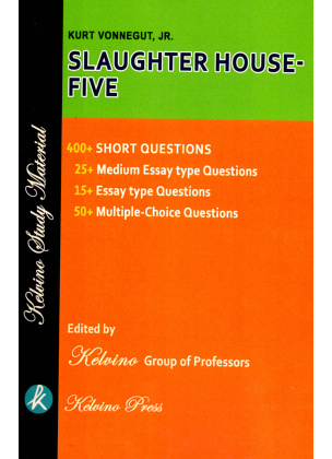 Kelvino Study Material | KURT VONNEGUT, JR. SLAUGHTER HOUSE-FIVE