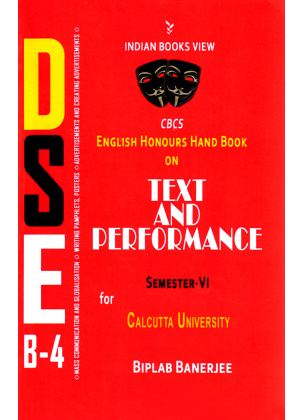 DSE B-4 CBCS English Honours Hand Book on Text and Performance Semester-VI for Calcutta University By Biplab Banerjee