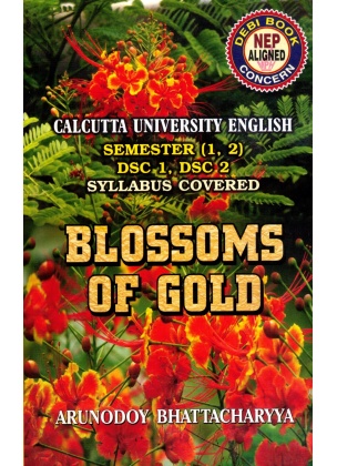 NEP DSC-1, DSC-2, Semester-1, 2 Calcutta University BLOSSOMS of Gold By Arunodoy Bhattacharyya