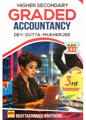 Higher Secondary Graded Accountancy Class-12 | Semester-3 By A. K. Mukherjee